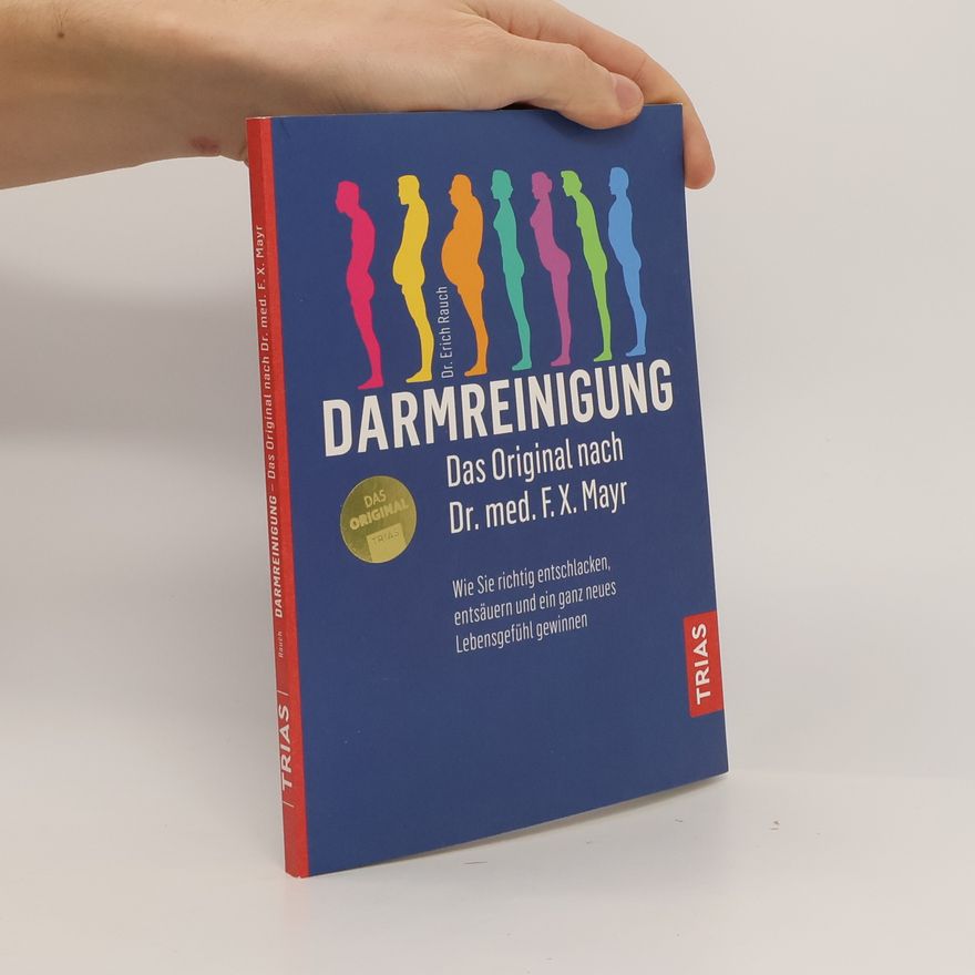 Erich Rauch Die Darmreinigung nach Dr. med. F.X. Mayr