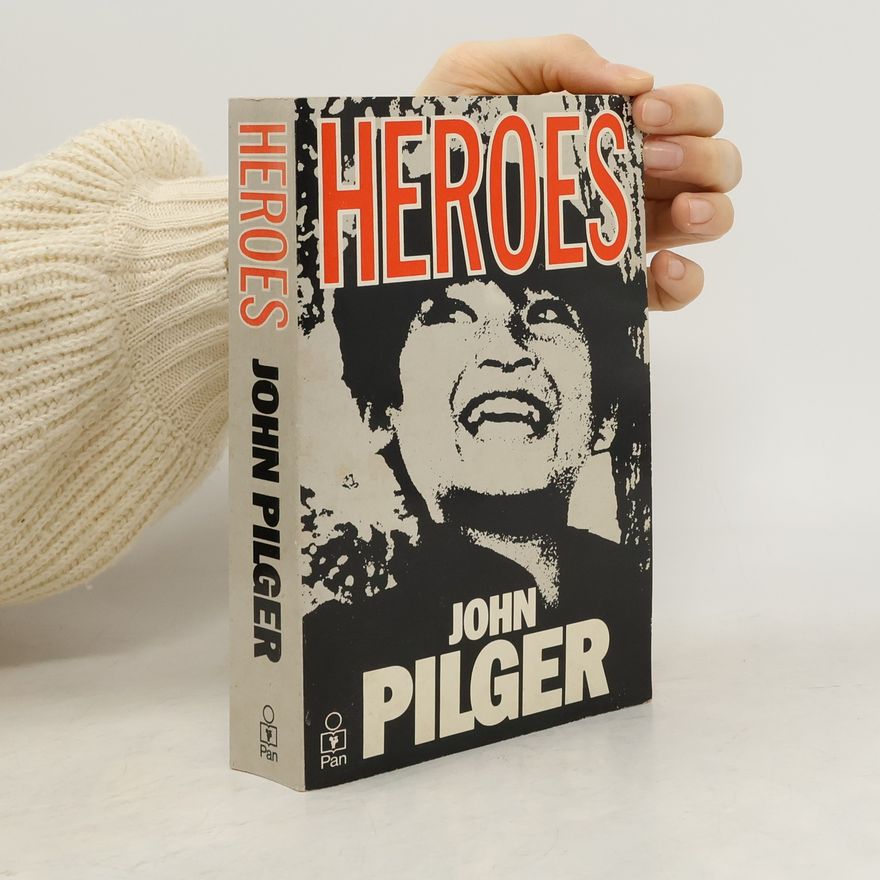 John Pilger Heroes
