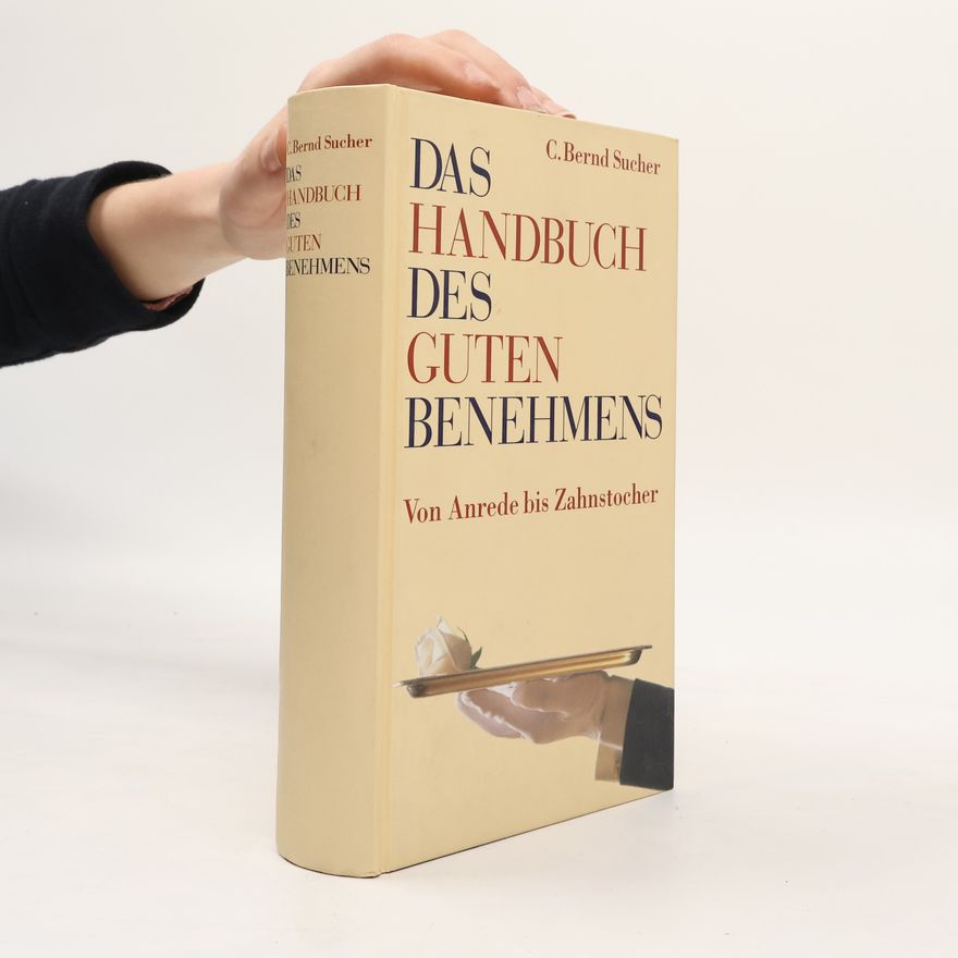 Curt Bernd Sucher Das Handbuch des guten Benehmens