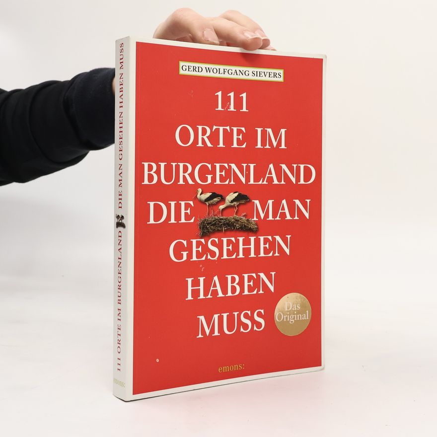 Gerd Wolfgang Sievers 111 Orte im Burgenland, die man gesehen haben muss