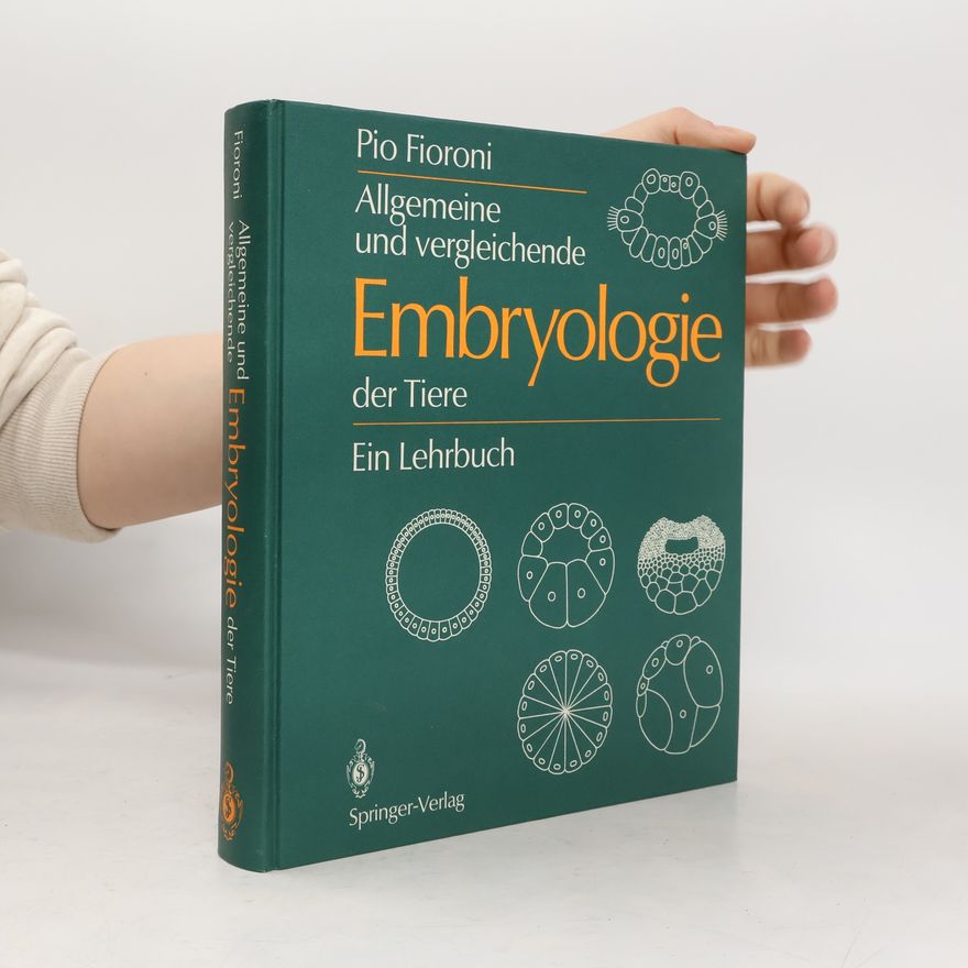 Pio Fioroni Allgemeine und vergleichende Embryologie der Tiere