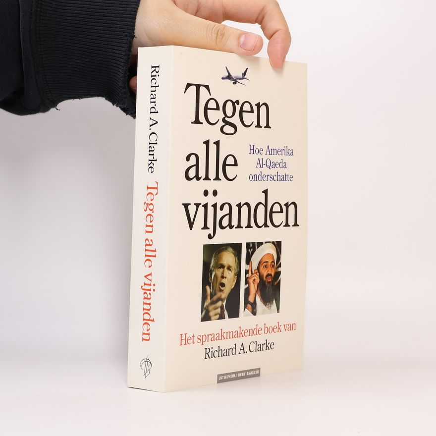 Richard A. Clarke Tegen alle vijanden