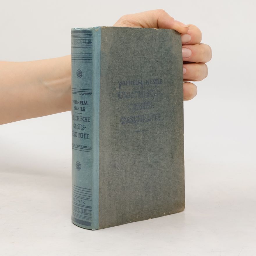 Wilhelm Nestle Griechische geistesgeschichte von Homer bis Lukian