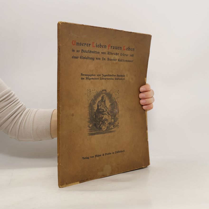 Albrecht Dürer Unserer Lieben frauen Leben