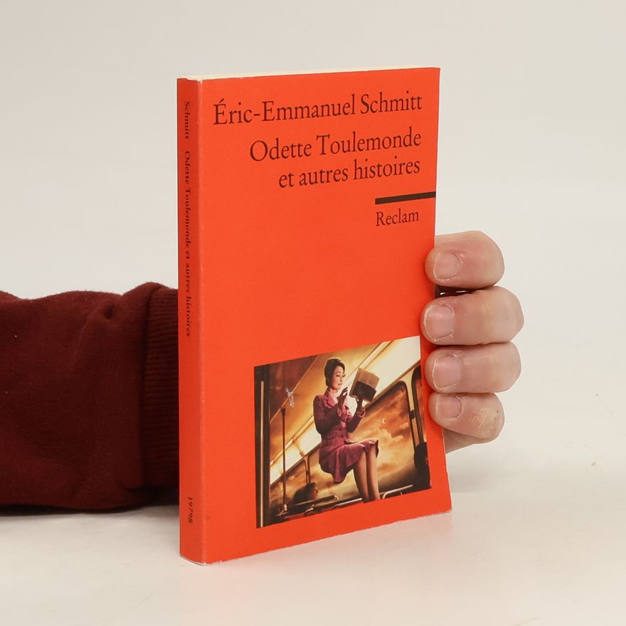 Eric Emmanuel Schmitt Odette Toulemonde et autres histoires