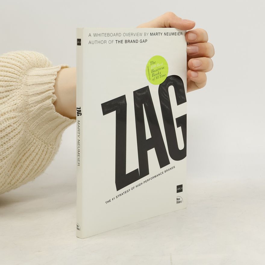 Marty Neumeier ZAG : the number-one strategy of high-performance brands