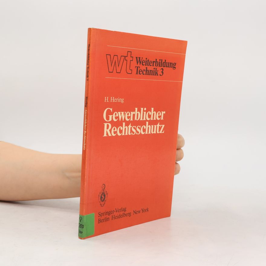 Hartmut Hering Weiterbildung Technik - 3: Gewerblicher Rechtsschutz