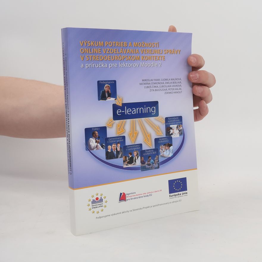 Collectif d'auteurs Výskum potrieb a možností online vzdelávania verejnej správy v stredoeurópskom kontexte a príručka pre lektorov Moodle 2