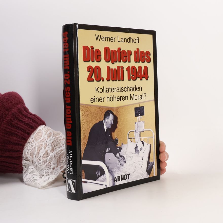 Werner Landhoff Die Opfer des 20. Juli 1944