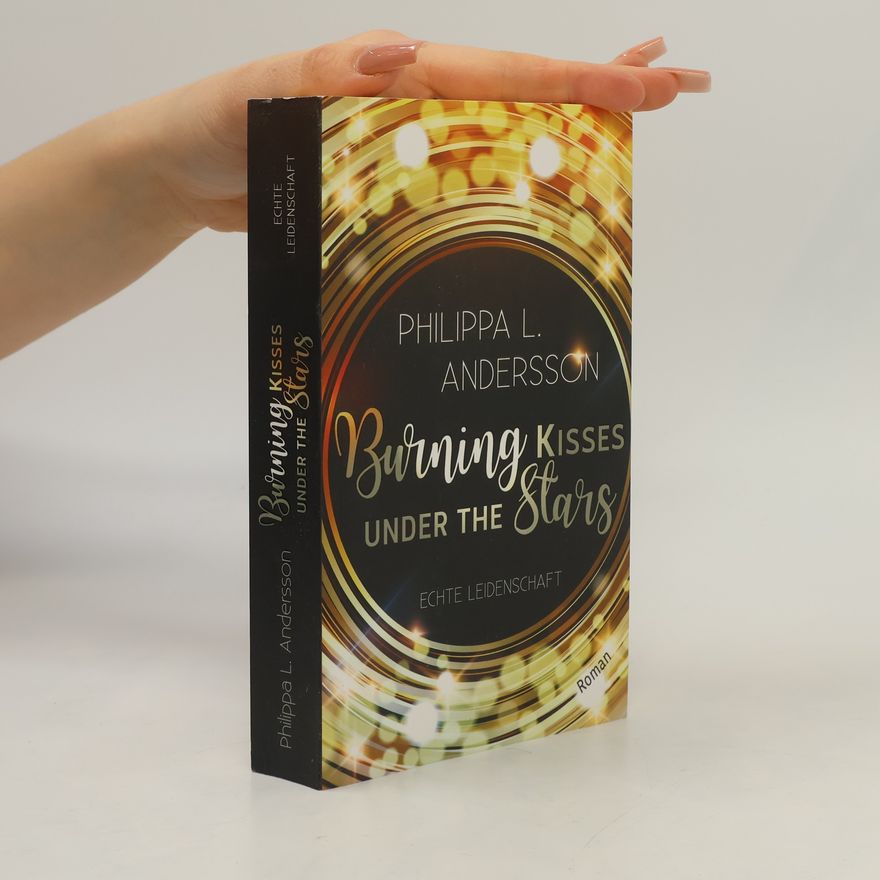 Philippa L. Andersson Burning Kisses Under The Stars - Echte Leidenschaft