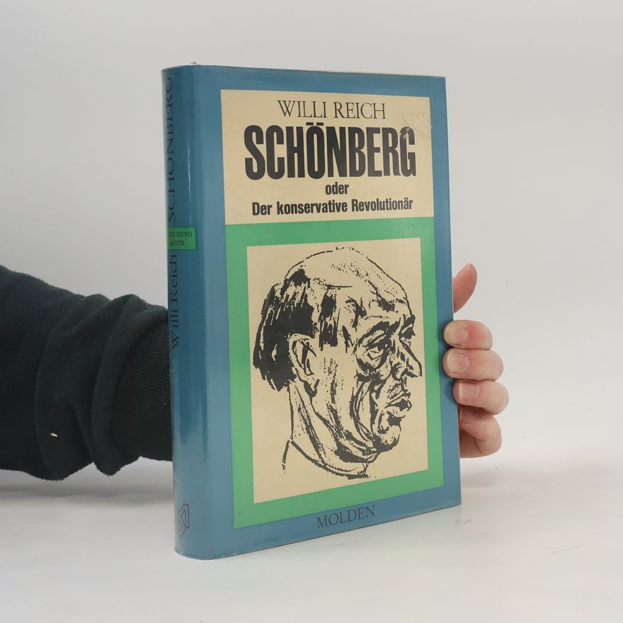 Willi Reich Schönberg oder Der konservative Revolutionär