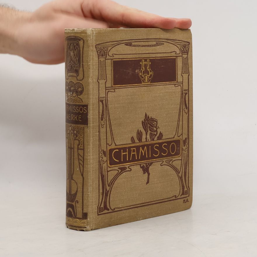 Adelbert von Chamisso Chamisso's sämtliche Werke 1