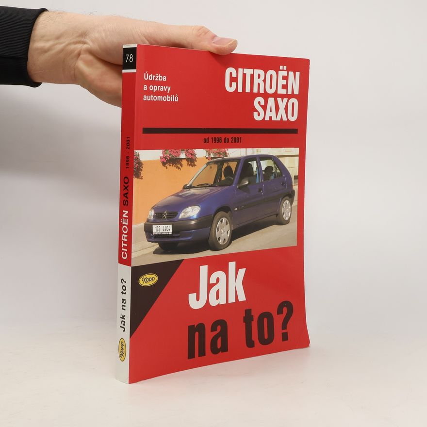 R. M. Robert M. Jex Údržba a opravy automobilů Citroën Saxo od 1996 do 2001 : zážehové motory ... : vznětové motory ...