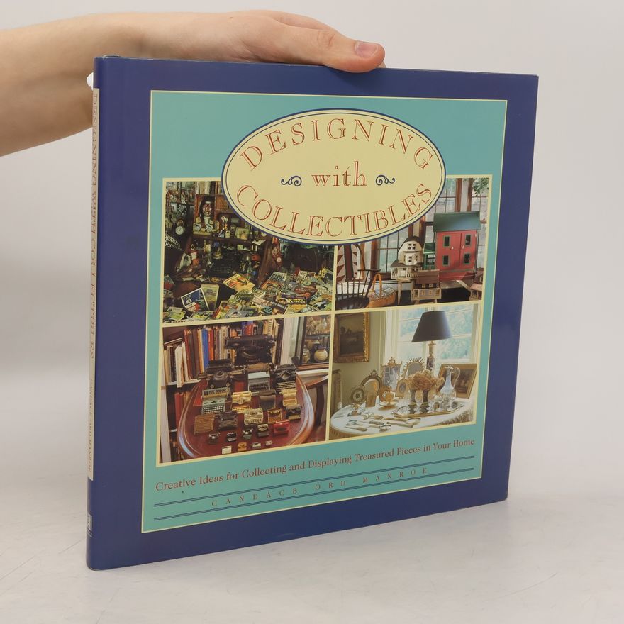 Candace Ord Manroe Designing with Collectibles