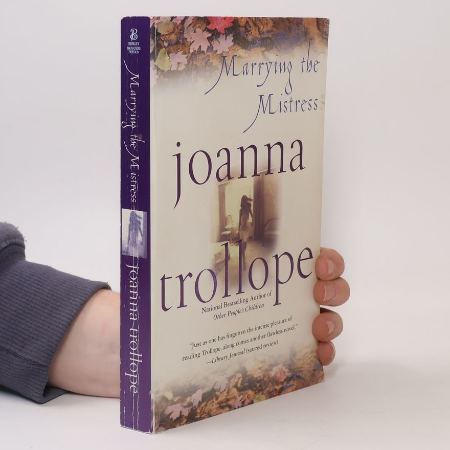 Joanna Trollope Marrying the Mistress