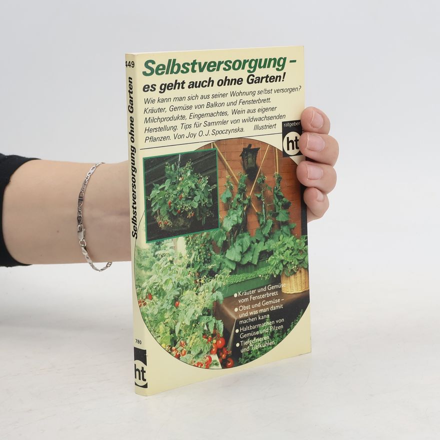 Joy O. I. Spoczynska Selbstversorgung - es geht auch ohne Garten!