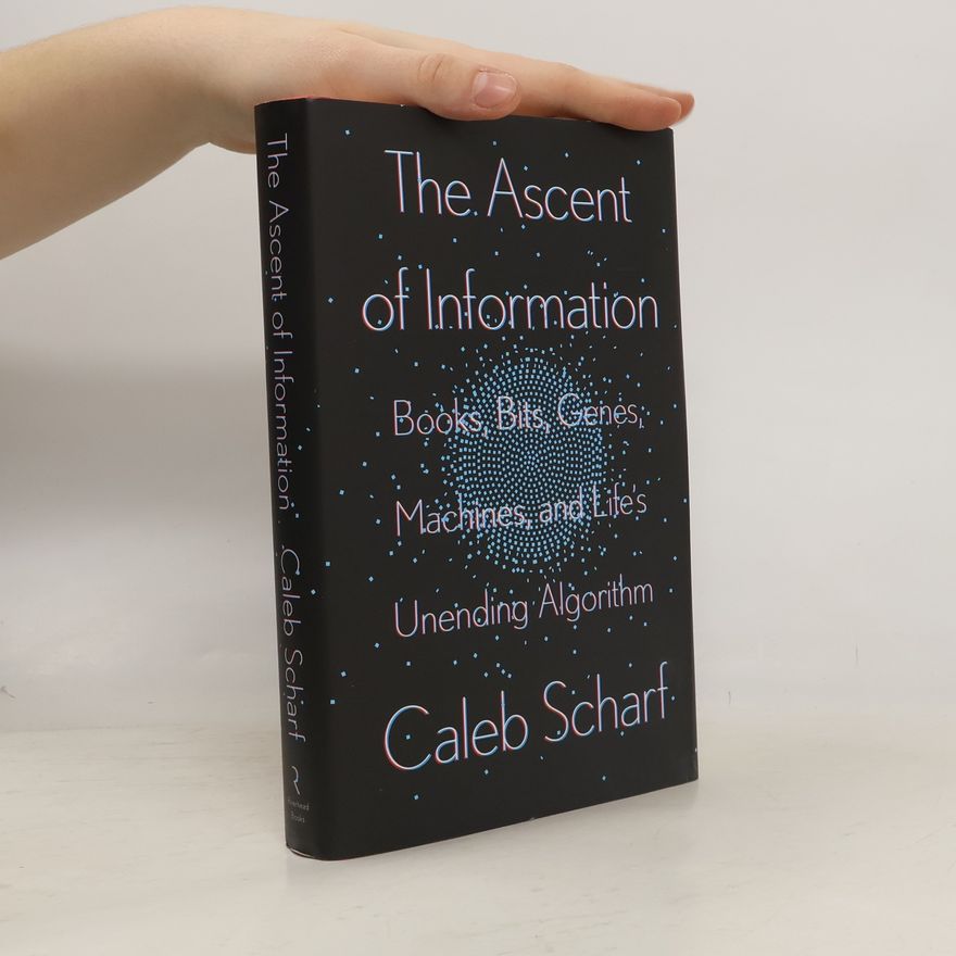 Scharf Caleb The Ascent Of Information