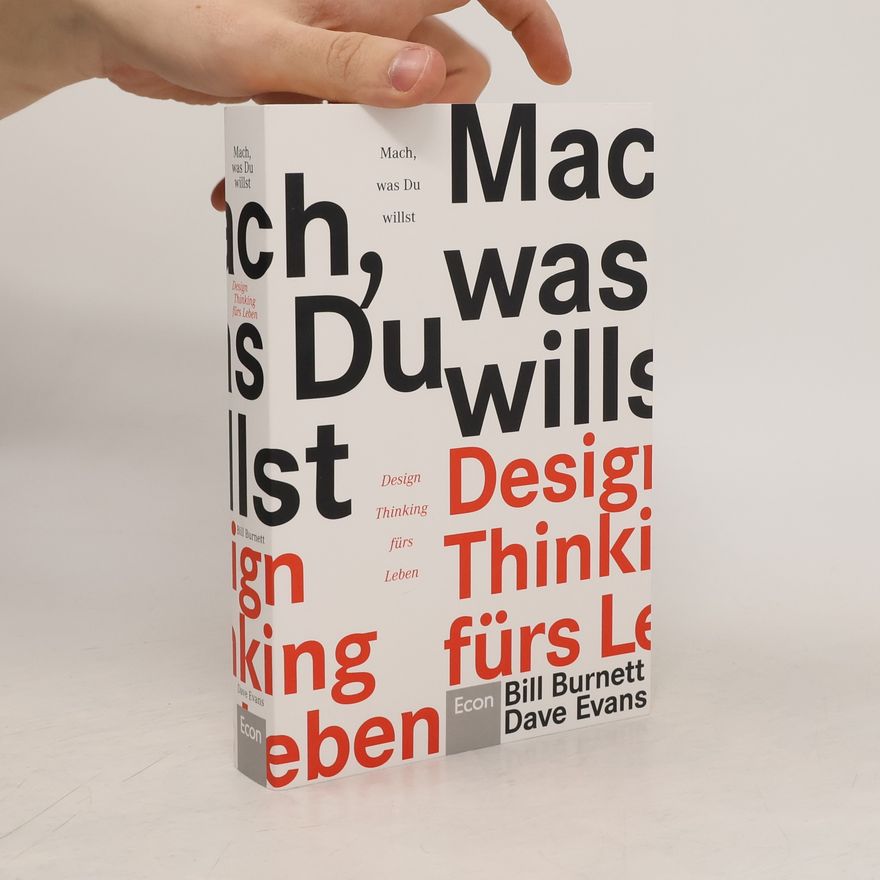 Bill Burnett Mach, was Du willst