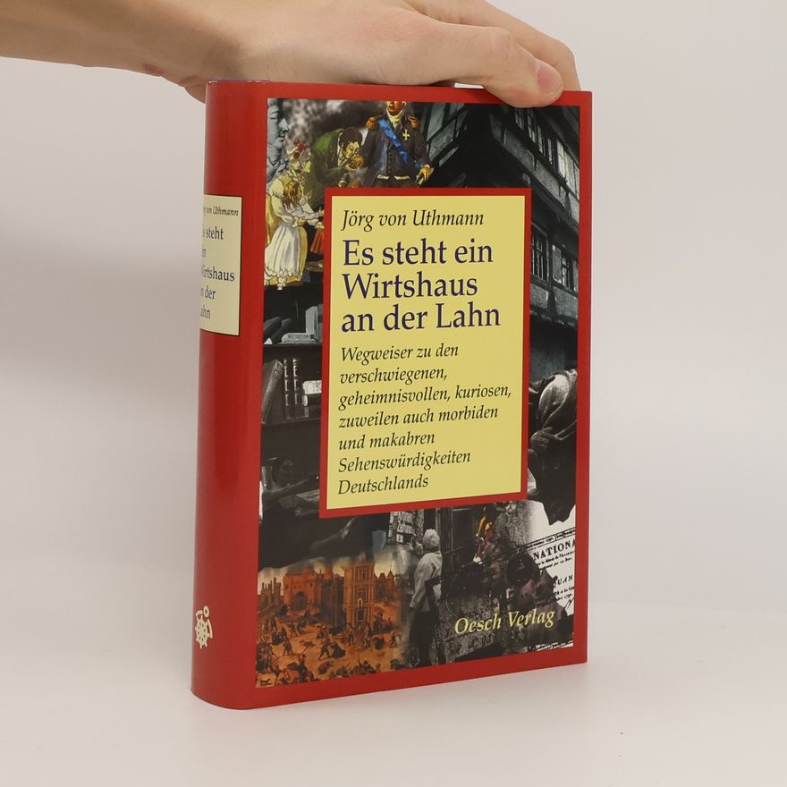 Jörg von Uthmann Es steht ein Wirtshaus an der Lahn