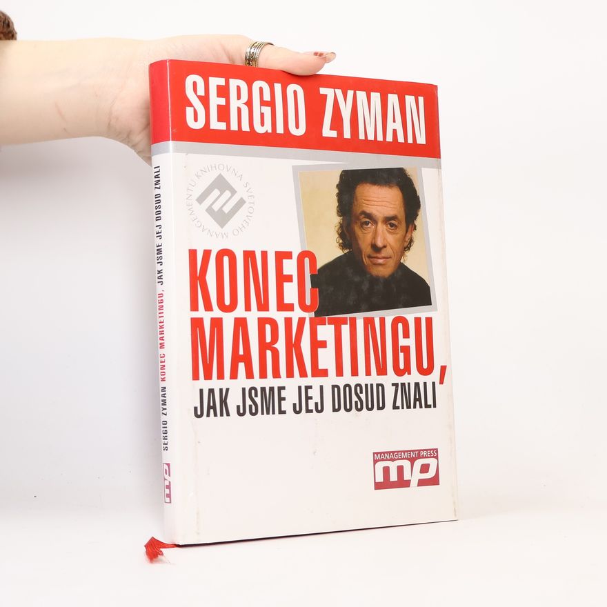 Sergio Zyman Konec marketingu, jak jsme jej dosud znali