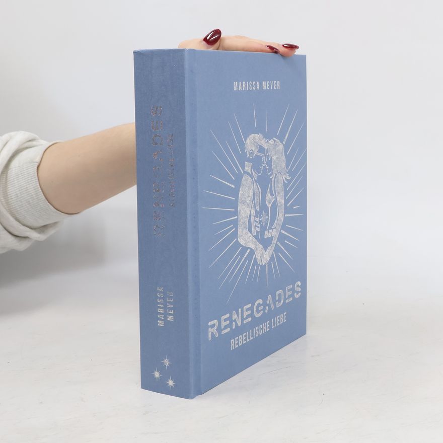 Marissa Meyer Renegades: Rebellische Liebe