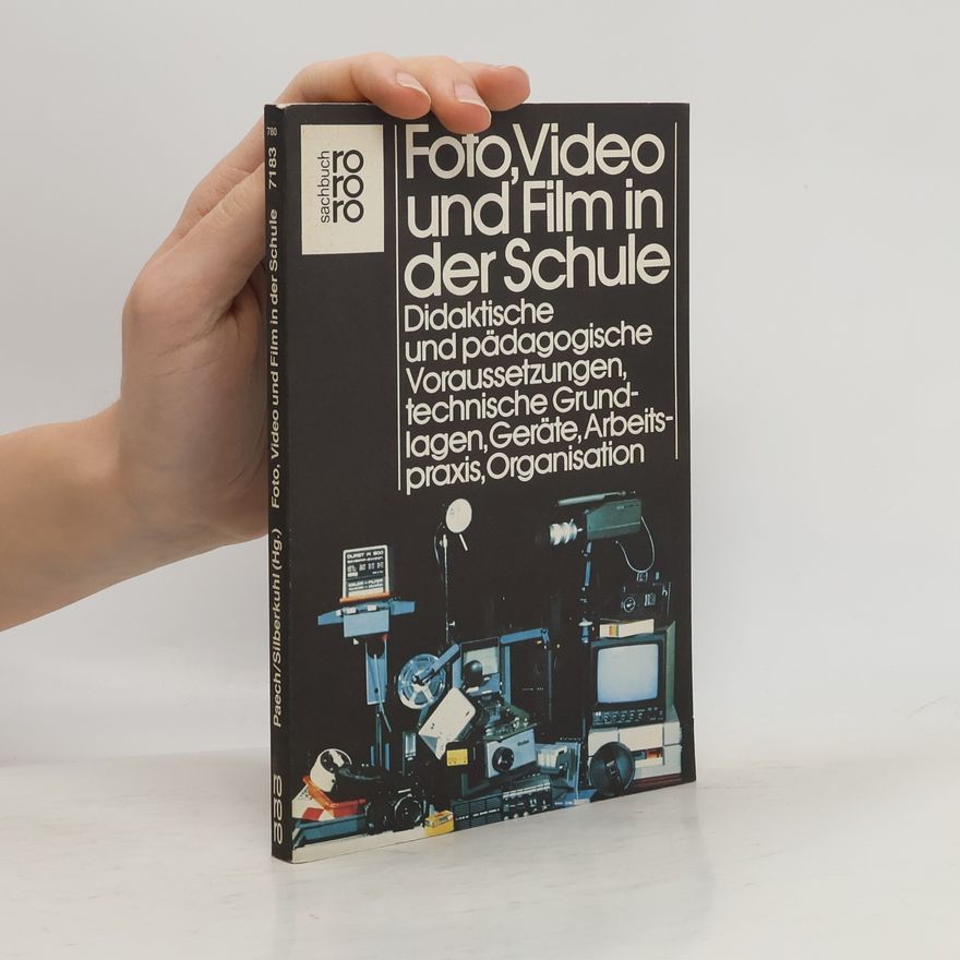 Joachim Paech Foto, Video und Film in der Schule