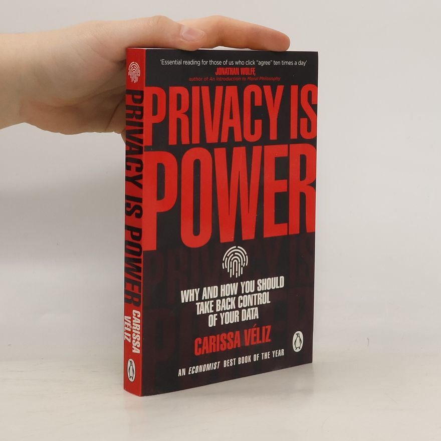 Carissa Véliz Privacy is power