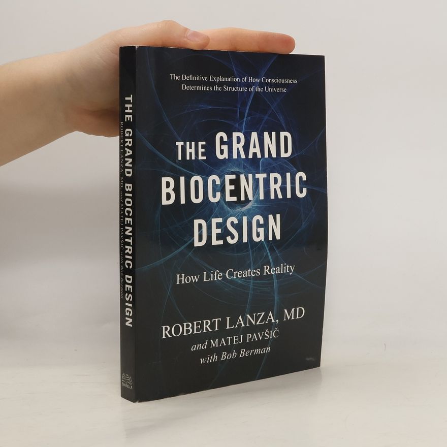 Robert Lanza The Grand Biocentric Design