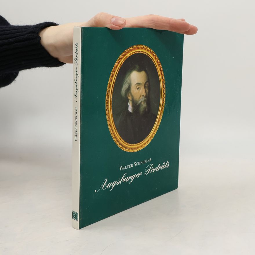 Walter Scheidler Augsburger Porträts