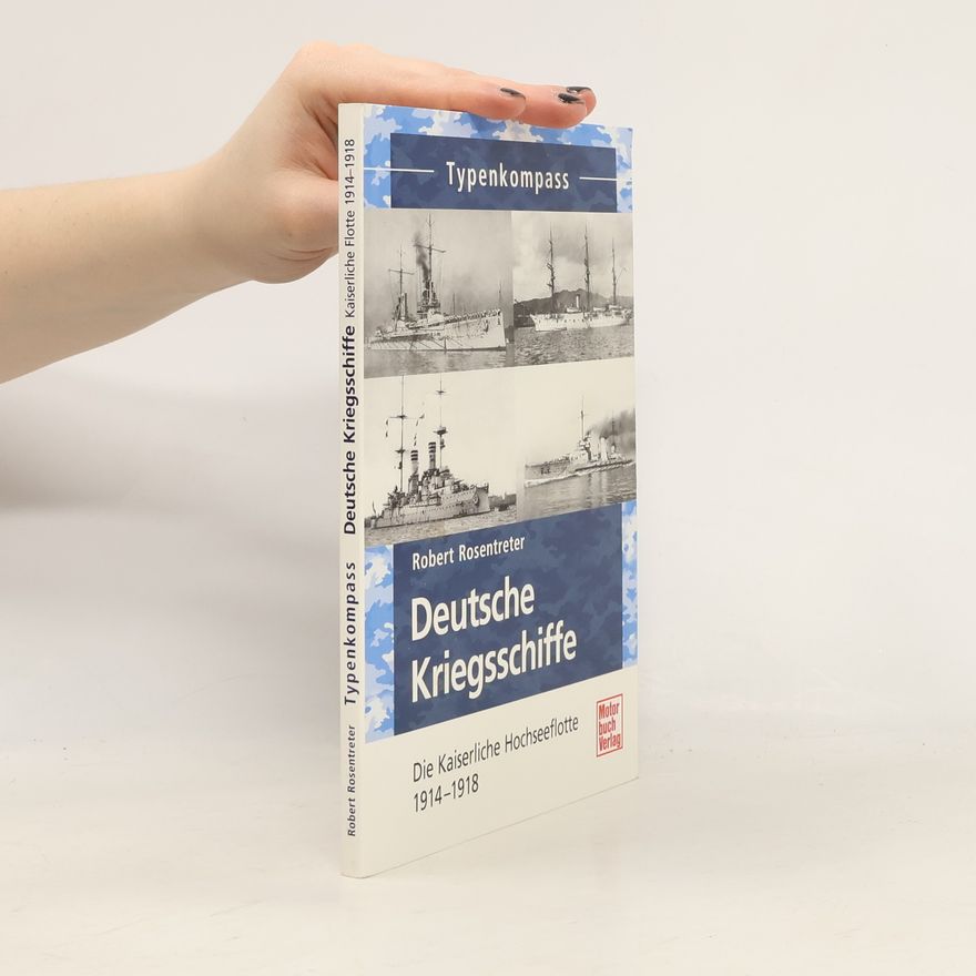 Robert Rosentreter Typenkompass: Deutsche Kriegsschiffe