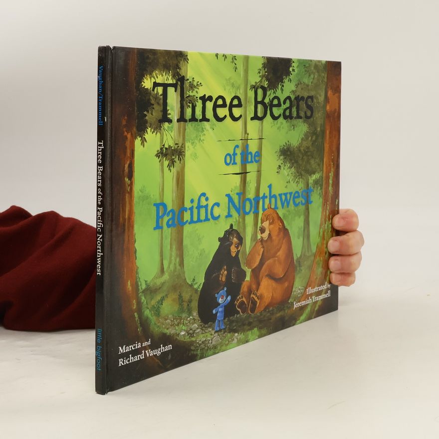Richard Vaughan Pacific Northwest Fairy Tales: Three Bears of the Pacific Northwest