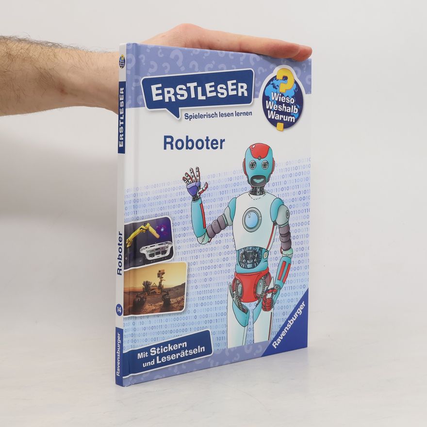 Annette Neubauer Wieso? Weshalb? Warum? Erstleser, Band 14: Roboter