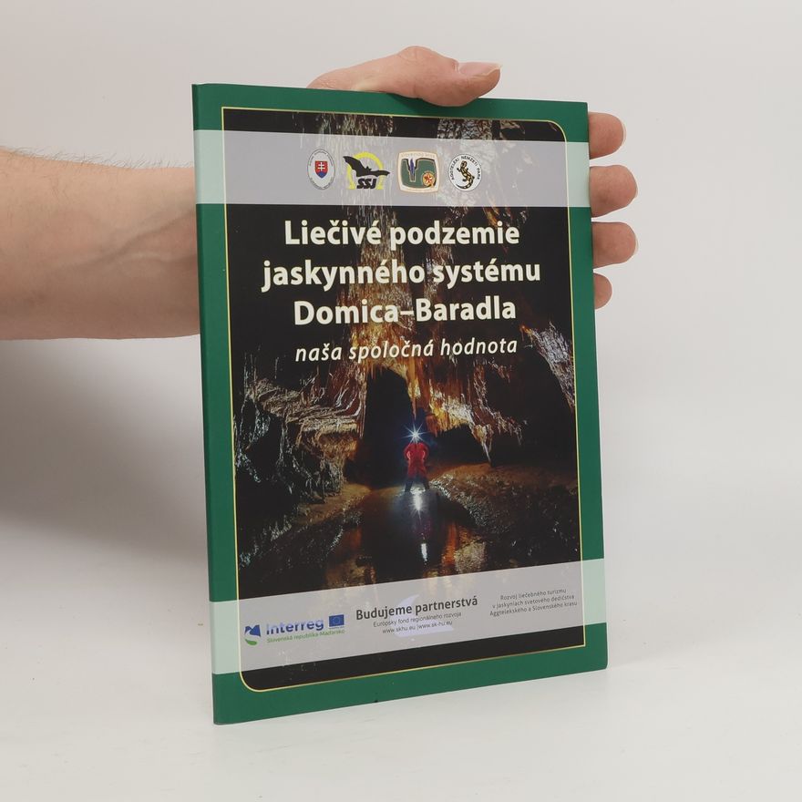 Various authors Liečivé podzemie jaskynného systému Domica-Baradla : naša spoločná hodnota