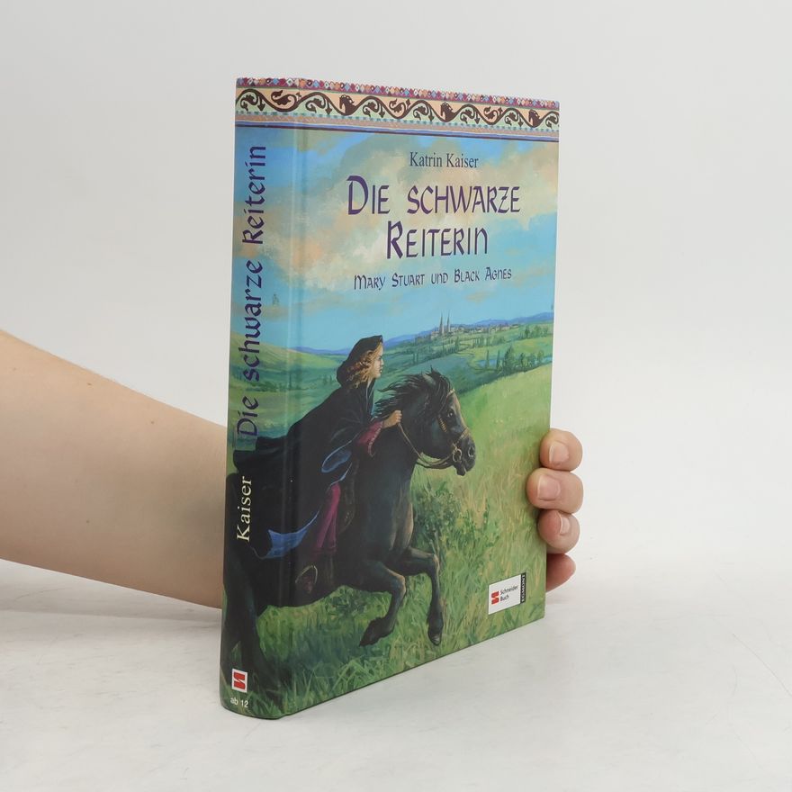 Katrin Kaiser Die schwarze Reiterin. Mary Stuart und Black Agnes