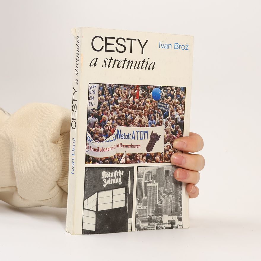 Ivan Brož Cesty a stretnutia