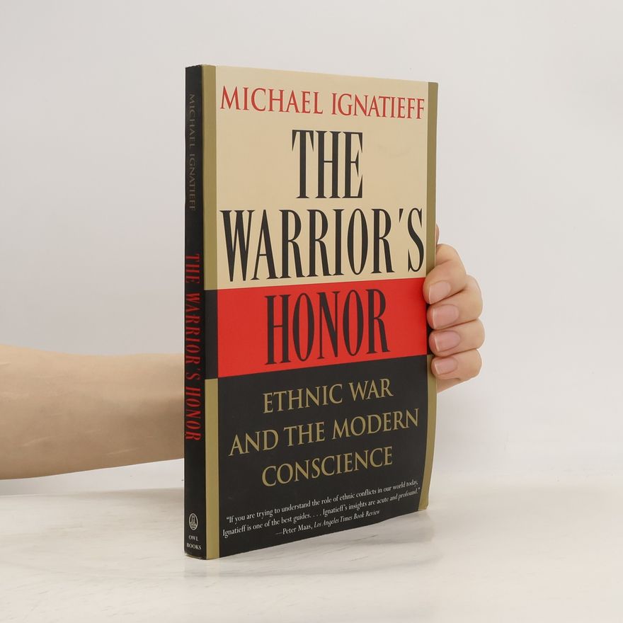 Michael Ignatieff The Warrior's Honor