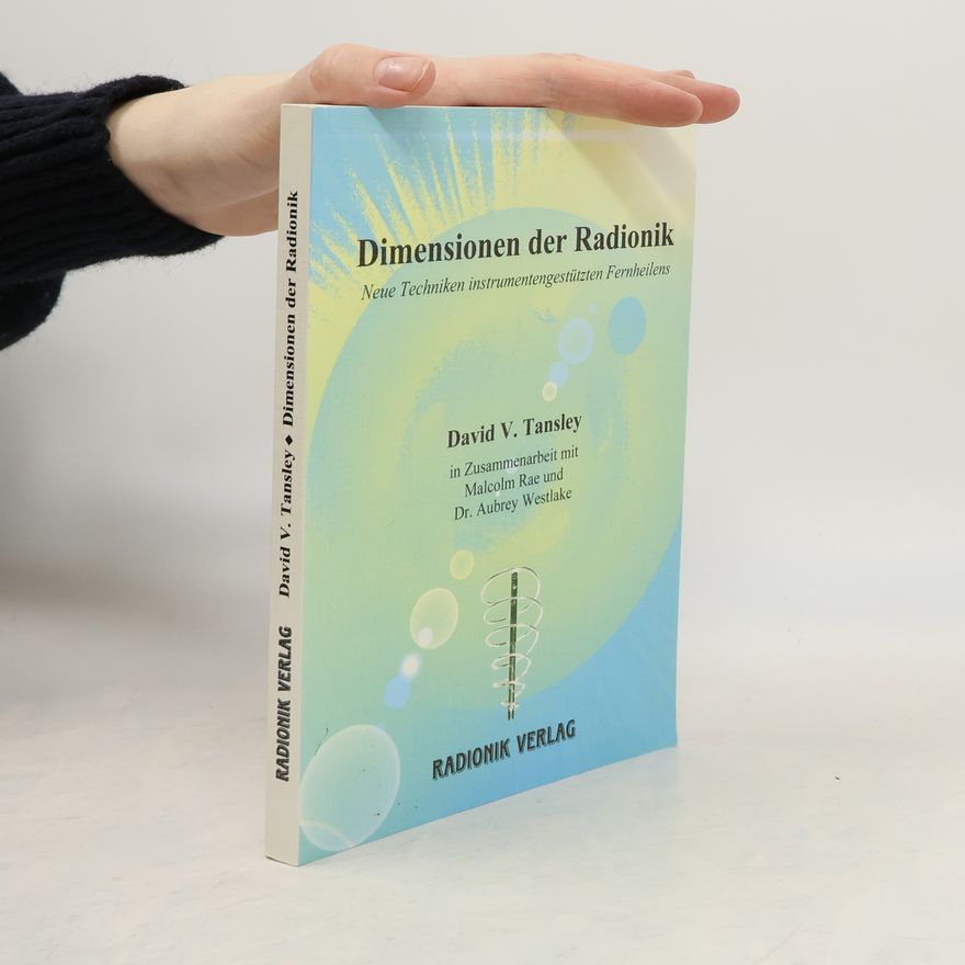David V. Tansley Dimensionen der Radionik