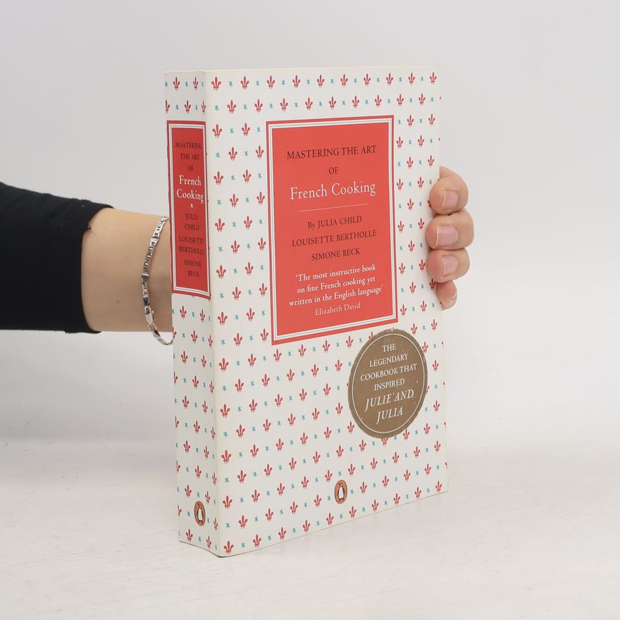 Julia Child Mastering the art of French cooking