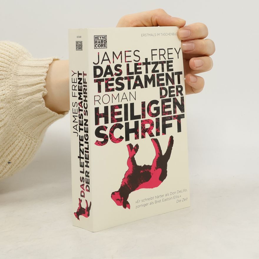 James Frey Das letzte Testament der Heiligen Schrift