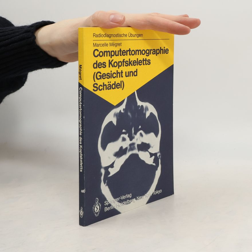 Elisabeth Hauenstein Radiodiagnostische Übungen: Computertomographie des Kopfskeletts (Gesicht und Schädel)