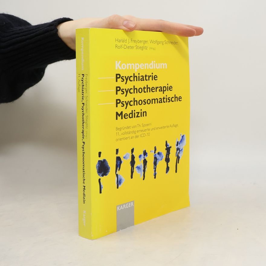 Rolf-Dieter Stieglitz Kompendium Psychiatrie, Psychotherapie, psychosomatische Medizin - 11. vollständig erneuerte und erweiterte Auflage, orientiert an der ICD-10