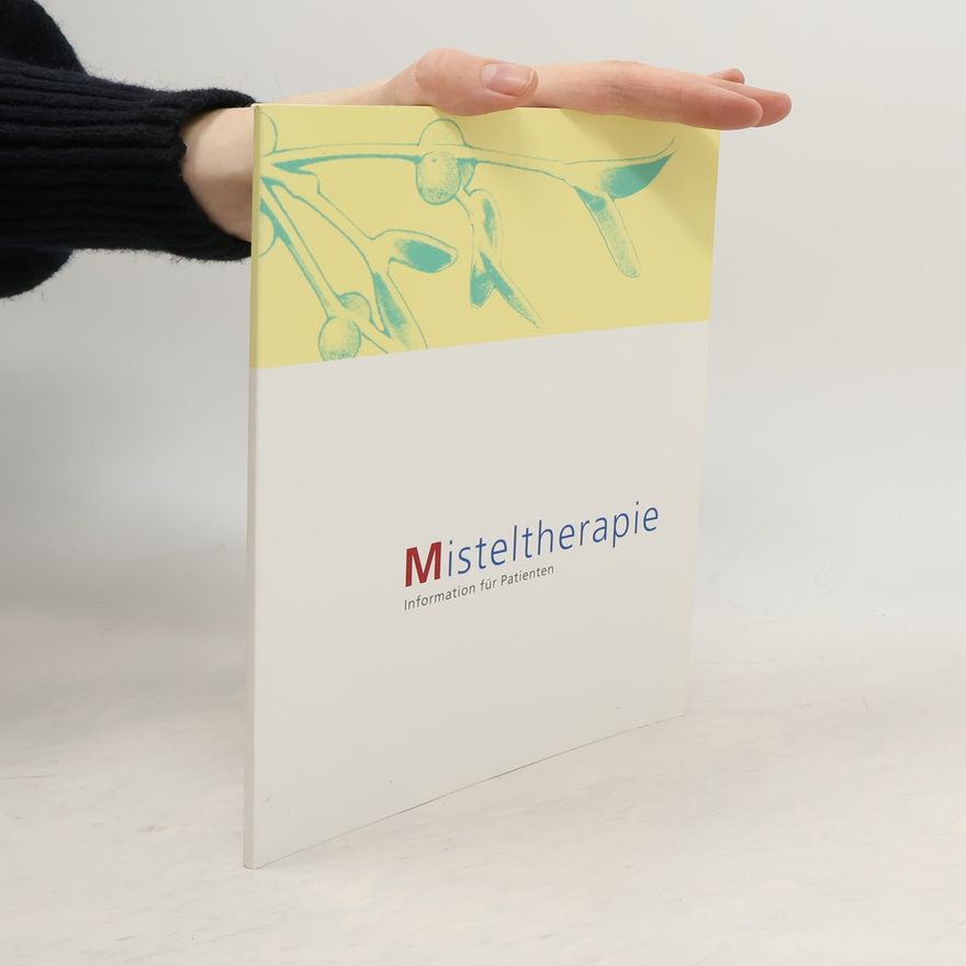 Autorenkollektiv Misteltherapie: Information für Patienten
