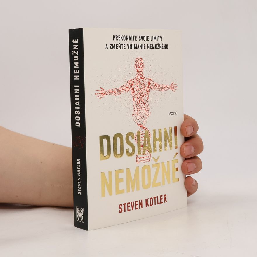Steven Kotler Dosiahni nemožné