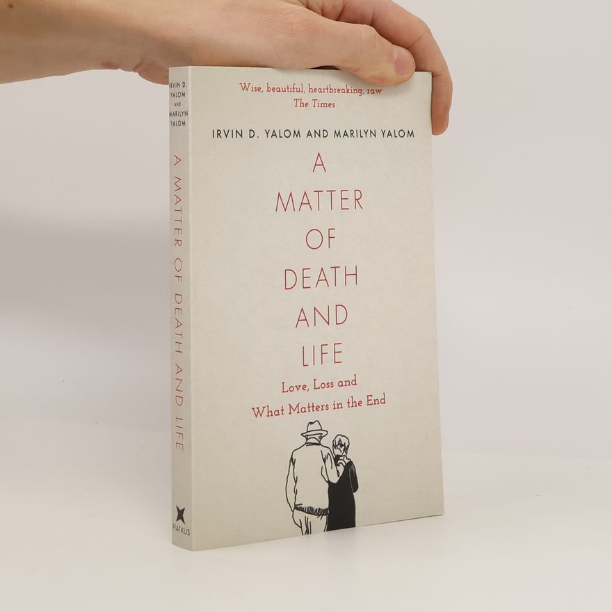 Irvin Yalom A Matter of Death and Life