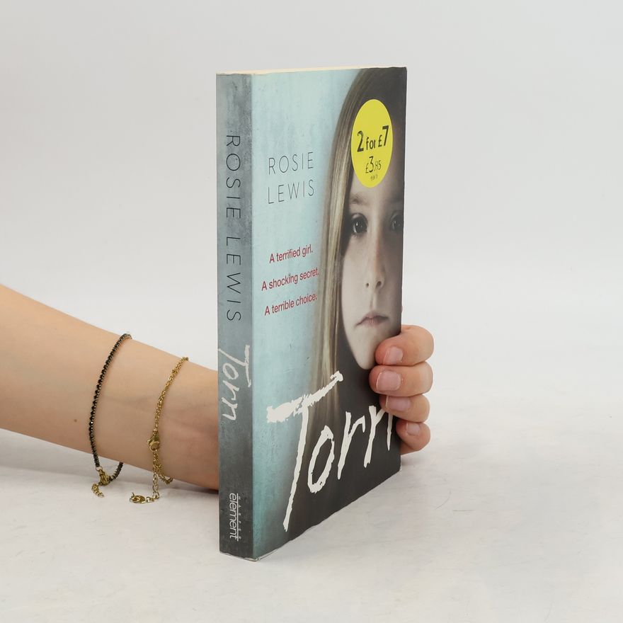 Rosie Lewis Torn : a terrified girl, a shocking secret, a terrible choice
