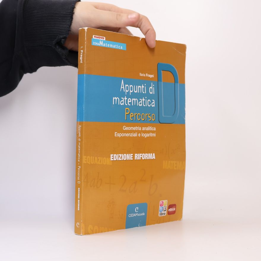 Ilaria Fragni Zona Matematica - D: Appunti di matematica Percorso