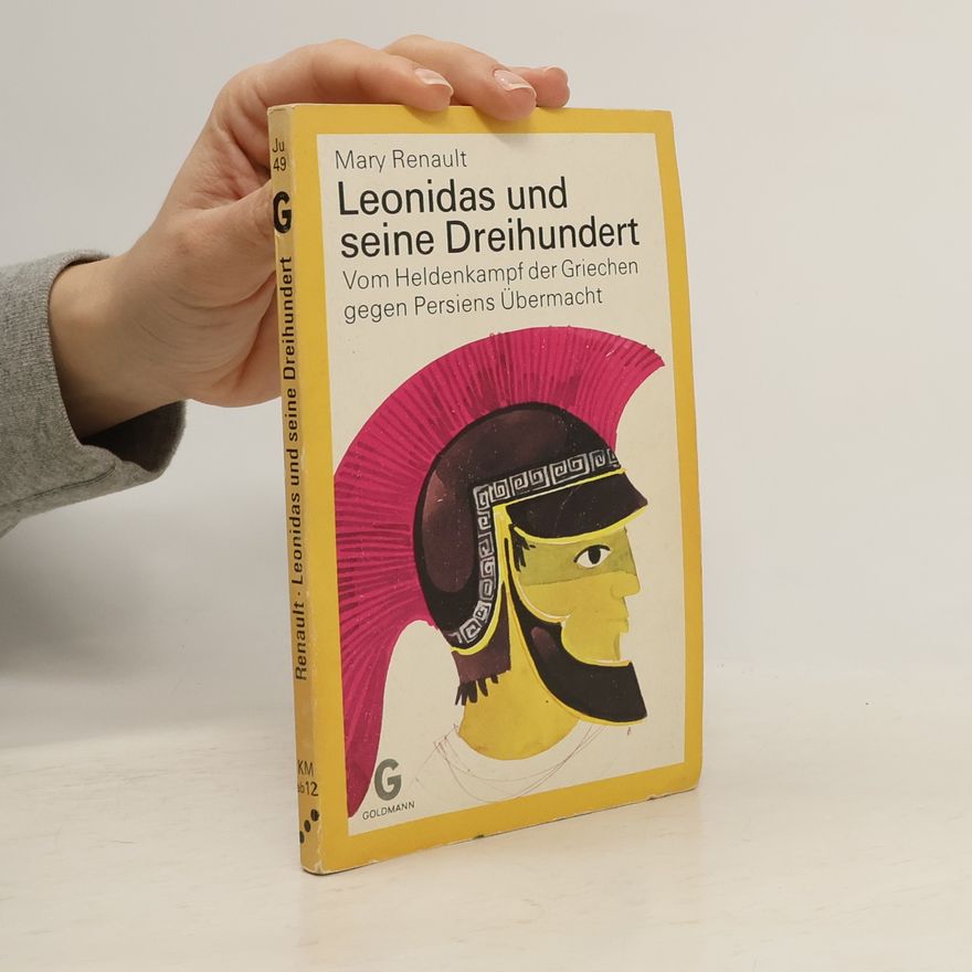 Mary Renault Leonidas und seine Dreihundert
