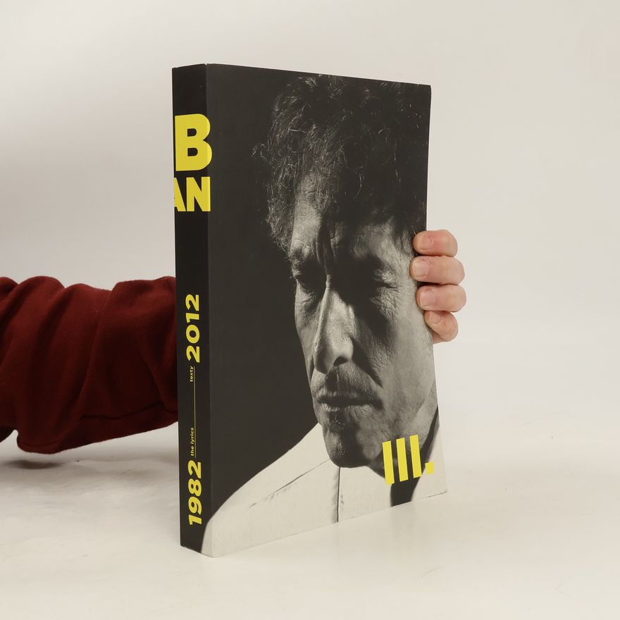 Bob Dylan The Lyrics III. Texty III. 1982-2012
