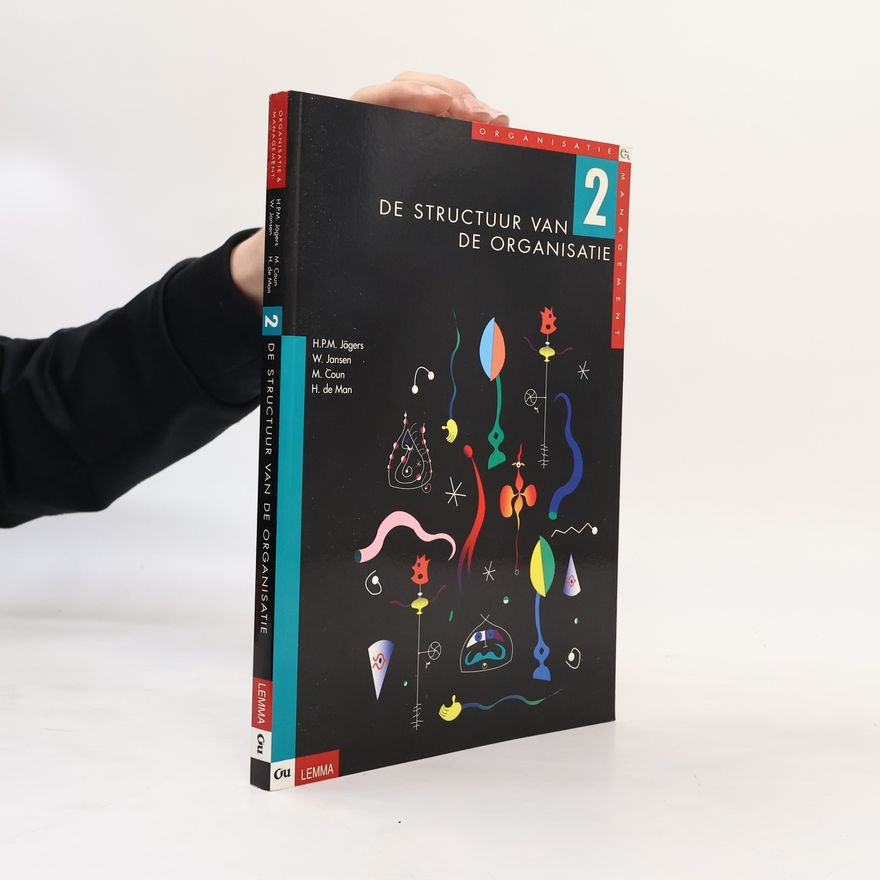 Hans P.M. Jägers Organisatie & management - 2: De structuur van de organisatie
