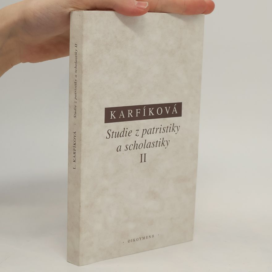 Lenka Karfíková Studie z patristiky a scholastiky II